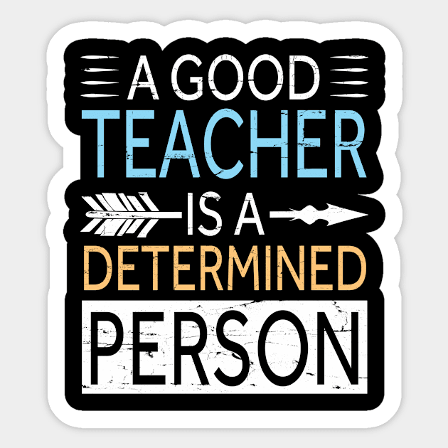 A Good Teacher Is A Determined Person Happy Teachers Day Sticker by bakhanh123